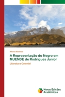 A Representação do Negro em MUENDE de Rodrigues Junior 620550457X Book Cover