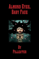Almond Eyes, Baby Face 0998920304 Book Cover