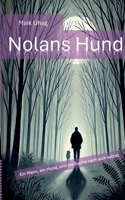 Nolans Hund: Ein Mann, ein Hund - und die Suche nach sich selbst (German Edition) 376931803X Book Cover