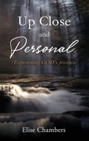 Up Close and Personal: Experiencing GOD's presence B0FJK15B2K Book Cover