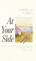 At Your Side: A Collection of Final Days 1038357608 Book Cover