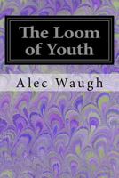 The Loom of Youth 1544709951 Book Cover