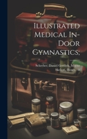 Illustrated Medical In-door Gymnastics; 1020502487 Book Cover