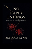 No Happy Endings (The Reaper Cycle) B0GC47R7XF Book Cover