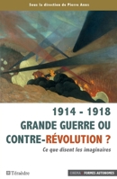 1914 - 1918 Grande guerre ou contre-révolution ?: Ce que disent les imaginaires (French Edition) 236085092X Book Cover