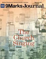 The Church Singing | 9Marks Journal 1542383927 Book Cover