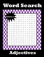 Word Search Adjectives: 120 Puzzles Chocked Full Of Nothing But Adjectives Volume 2 1099763320 Book Cover