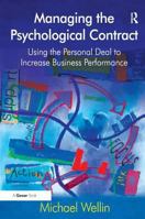 Managing the Psychological Contract: Using the Personal Deal to Increase Business Performance 056608726X Book Cover