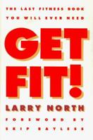 Get Fit!: The Last Fitness Book You Will Ever Need 1565300262 Book Cover
