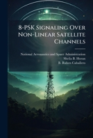 8-Psk Signaling Over Non-Linear Satellite Channels 1288911211 Book Cover