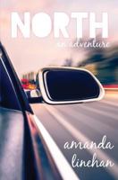 North: An Adventure 1540537897 Book Cover