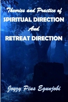 Theories and Practice of Spiritual Direction and Retreat Direction 1304098400 Book Cover