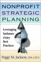 Nonprofit Strategic Planning: Leveraging Sarbanes-Oxley Best Practices 0470120762 Book Cover