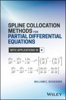 Spline Collocation Methods for Partial Differential Equations: With Applications in R 1119301033 Book Cover