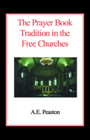 The Prayer Book Tradition in the Free Churches 0718891201 Book Cover