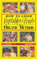 How to Grow Vegetables and Fruits by the Organic Method 0875968422 Book Cover
