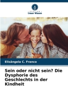 Sein oder nicht sein? Die Dysphorie des Geschlechts in der Kindheit (German Edition) 6207893565 Book Cover