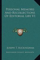 Personal Memoirs And Recollections Of Editorial Life V1 1178074315 Book Cover