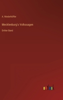 Mecklenburg's Volkssagen: Dritter Band 3368455249 Book Cover