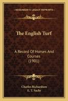 The English Turf: A Record Of Horses And Courses 1021385689 Book Cover