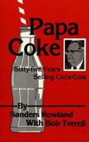 Papa Coke: Sixty-Five Years Selling Coca-Cola 0914875140 Book Cover