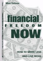Financial Freedom Now 1581600364 Book Cover