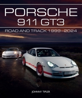 Porsche 911 GT3: Road and Track, 1999–2023 0719843782 Book Cover