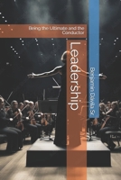 Leadership: Being the Ultimate and the Conductor B0F8J9X19S Book Cover