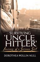Surviving 'Uncle Hitler': Journey of a German Girl 1937333493 Book Cover