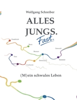 Alle Jungs. Fast.: (M)ein schwules Leben. (German Edition) 3695727144 Book Cover