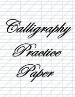 Calligraphy Practice Paper: Blue Guidelines! 1542381991 Book Cover