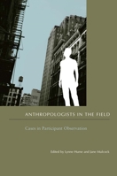 Anthropologists in the Field: Cases in Participant Observation 0231130058 Book Cover