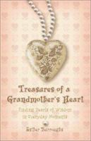 Treasures of a Grandmother's Heart: Finding Pearls of Wisdom in Everyday Moments 1563097222 Book Cover