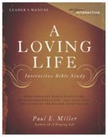 A Loving Life: Interactive Bible Study, Leader's Manual 1941178006 Book Cover