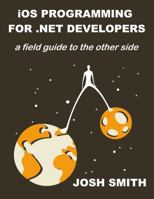 iOS Programming for .NET Developers 0985784512 Book Cover