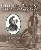 Charles Dickens and the Street Children of London 0544932609 Book Cover