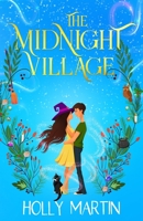 The Midnight Village: A gorgeously enchanting witchy romance that sparkles with magic and love B0CKB5J2VF Book Cover