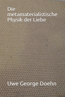 Die metamaterialistische Physik der Liebe B08LRJD9SN Book Cover