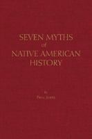 Seven Myths of Native American History 1624666795 Book Cover