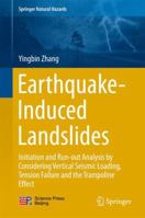 Earthquake-Induced Landslides: Initiation and Run-Out Analysis by Considering Vertical Seismic Loading, Tension Failure and the Trampoline Effect 9811029342 Book Cover