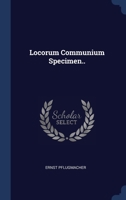 Locorum communium specimen.. 1376772779 Book Cover