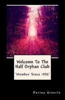 Welcome To The Half Orphan Club 1478217693 Book Cover