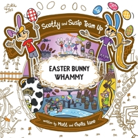 Scotty and Susie Team Up: Easter Bunny Whammy 177705222X Book Cover