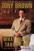 What Mama Taught Me: The Seven Core Values of Life 0060188693 Book Cover