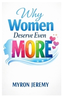 Why Women Deserve Even More 1105544893 Book Cover