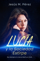 Lucía y la Sociedad Estirpe B09Y44WKMR Book Cover
