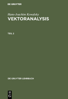 Vektoranalysis, Teil 2, De Gruyter Lehrbuch 3110046423 Book Cover