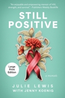 Still Positive : A Memoir 1611536707 Book Cover