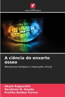A ciência do enxerto ósseo: Mecanismos biológicos e implicações clínicas (Portuguese Edition) 6208734428 Book Cover