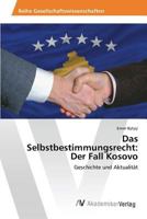 Das Selbstbestimmungsrecht: Der Fall Kosovo 3639876202 Book Cover
